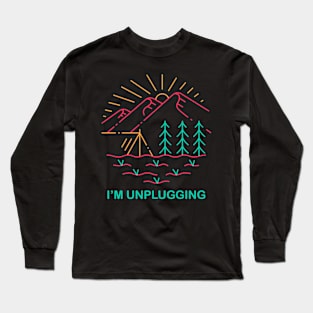 I'm Unplugging Long Sleeve T-Shirt